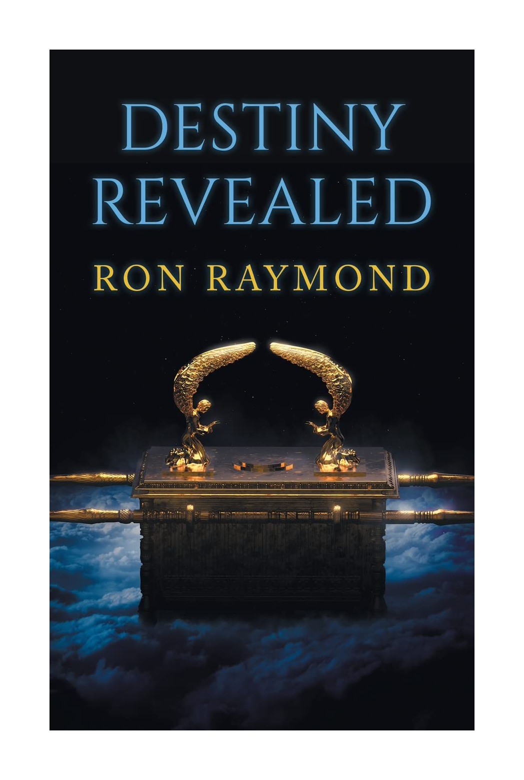 Ron Raymond Destiny Revealed